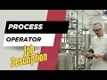 Job description of Process Operator - Role Responsibilities Skills