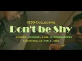 Download Lagu Don't be Shy - 1550 Collective | Official Music Video