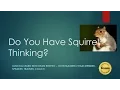 How To Have Focused Thinking - Escape the Squirrel Thinking