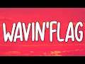 Wavin'Flag (Lyrics) Remix|Dj Tiktok Song