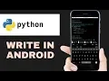 write python codes in android python interpreter for android offline
