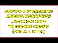 DevOps SysAdmins Adding Wordpress htaccess code to Apache config for all sites