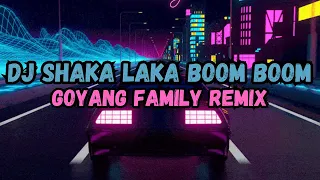 dj shaka laka boom boom viral tiktok 2023 goyang family remix sound mangkane yang kalian cari