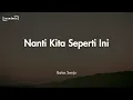 Download Lagu Lirik  Lagu Batas Senja - Nanti Kita Seperti Ini || Ini gambaran kita suatu hari nanti