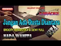 JANGAN ADA DUSTA DIANTARA KITA [KARAOKE] NADA WANITA A=DO