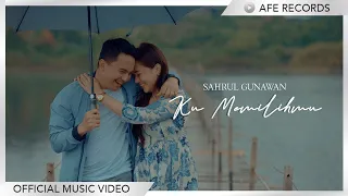 Download Sahrul Gunawan - Ku Memilihmu (Official Music Video) MP3