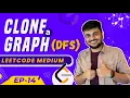 Clone a Graph DFS BFS Application Graph Series DSA - Ep 14