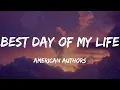 American Authors - Best Day Of My Life (Lyrics)