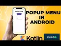 Popup Menu in Android using Kotlin Kotlin Android Studio Tutorial - Quick Easy