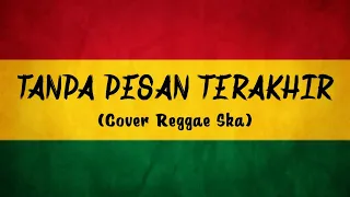 Download TANPA PESAN TERAKHIR - Seventeen (Cover Reggae Ska) BY AS TONE MP3