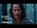 Download Lagu Robin Hood: (2025) – Trailer | Keanu Reeves | Concept Version