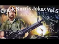 Chuck Norris Jokes Vol 5