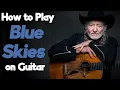 How to Play Blue Skies on Guitar by Willie Nelson