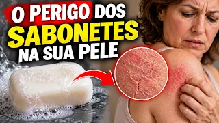 O PERIGO PODE ESTAR NO SABONETE QUE VOCÊ USA TODOS OS DIAS.