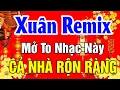 Download Lagu NHẠC XUÂN 2025 SÔI ĐỘNG KHÔNG QUẢNG CÁO - LK Nhạc Xuân Remix 2025, Mở To Nhạc Này Cả Nhà Rộn Ràng