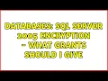 Databases SQL Server 2005 encryption - What Grants should I give