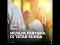 Download Lagu Muslim Pertama di Tatar Sunda | HISTORIA.ID