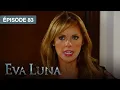 Lagu Eva Luna - EP 83  - Le rêve d'une vie nouvelle - série doublée en français