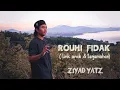 Download Lagu ROUHI FIDAK (Ahmad Ya Nurol Huda) lirik arab \u0026 terjemahan | cover by Ziyad Yatz