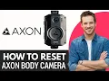 How To Reset Axon Body Camera 2025