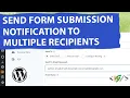 How to Send Form Submission Notifications To Multiple Recipients in Gravity Forms WordPress