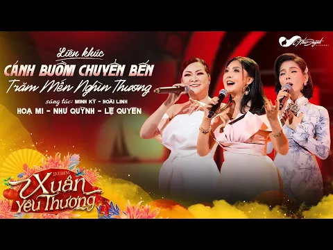 Download MP3 LK Cánh Buồm Chuyển Bến - Trăm Mến Nghìn Thương l  Hoạ Mi - Như Quỳnh - Lệ Quyên