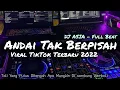 DJ ANDAI TAK BERPISAH FULL BEAT TERBARU 2022 || DJ ASIA REMIX