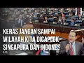 Lagu DPR Malaysia Tak Terima! Wilayahnya di Rebut Oleh Indonesia dan Singapura, Gemetar Liat Kekuatan TNI