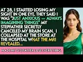At 28 I Started Going Blind In One Eye My Stepfather Secretly Canceled My Scans And Said I Was