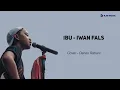 Lagu Iwan Fals - Ibu || Cover Danes Rabani (Lirik)