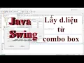 Java Swing Lay du lieu da chon tu Combo box