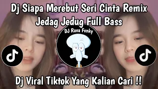 dj siapa di hatimu remix tiktok jedag jedug full bass siapa merebut seri cinta viral tiktok 2026 