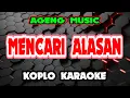 Download Lagu Mencari Alasan Karaoke - Cantika Davinca ft Ageng Music @koplokaraooke
