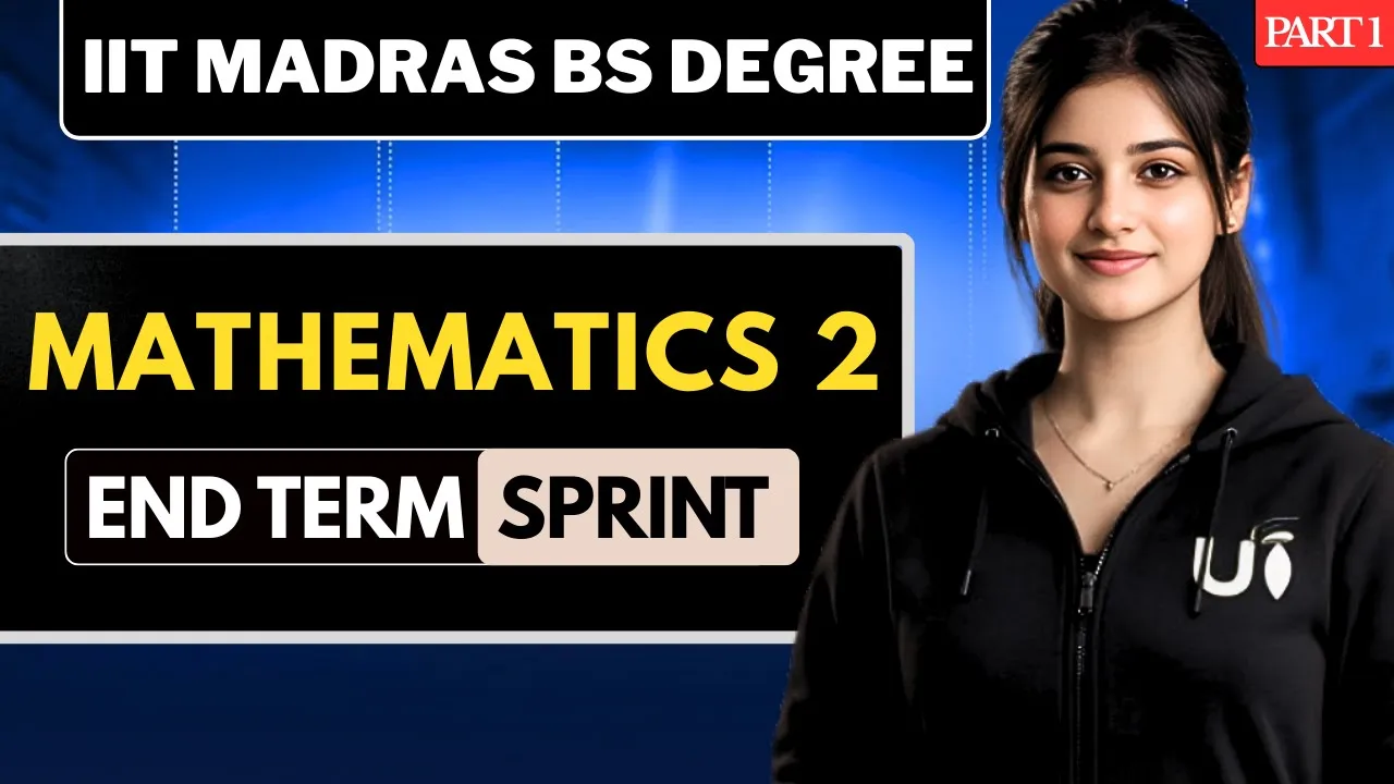 MATHEMATICS 2 in One Shot: All Concepts Covered Part 1 || IIT Madras BS End Term Sprint