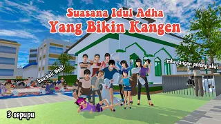 SUASANA IDUL ADHA YANG BIKIN KANGEN || 3 SEPUPU || DRAMA SAKURA SCHOOL SIMULATOR ||