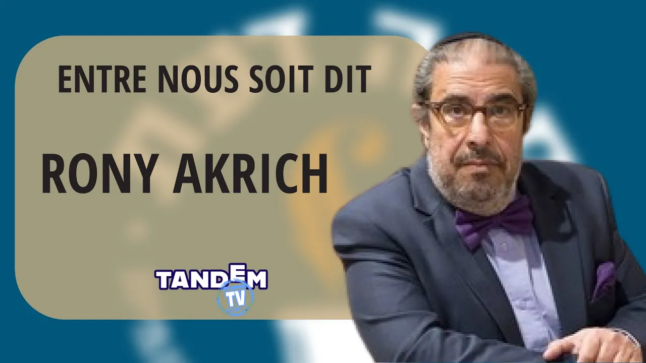 Rony Akrich dans Entre nous soit dit 2eme partie