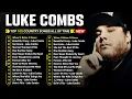Lagu Luke Combs Greatest Hits Full Album - Best Songs Of Luke Combs Playlist 2025