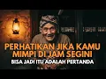 TAFSIR MIMPI PRIMBON JAWA BUKTI KEMAJUAN PENGETAHUAN LELUHUR NUSANTARA