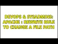 DevOps SysAdmins Apache Rewrite rule to change a file path