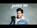 Download Lagu jaanu na | KASYAP | Visualizer