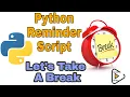 How to Create A Reminder in Python Python Reminder Script Let s Take A Break