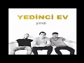 Yedinci Ev - Alışkanlık Değilsin