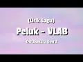 Download Lagu Peluk - VLAB | ost Asmara Gen Z (Lirik Lagu)