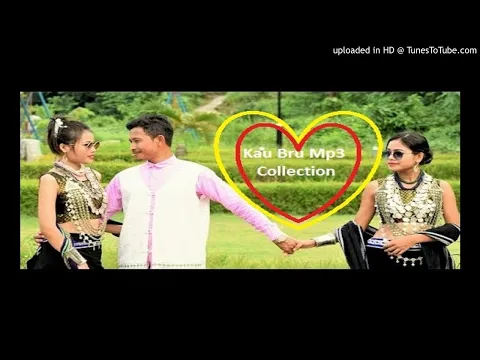Download MP3 kokborok song mp3 free download || Kau bru mp3 collection and latest song