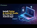 Flutter SDK Android Studio Setup Create Run Your First Flutter App Step-by-Step Guide 2025
