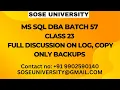 Batch 57 MS Sql DBA Class 23 Full Discussion on Log Copy Only Backups Contact 91 9902590140