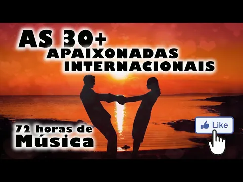 Download MP3 AS 30 MAIS APAIXONADAS INTERNACIONAIS/ROMÂNTICAS INTERNACIONAIS /The best romantic songs in english