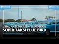 Download Lagu Penumpang Taksi Blue Bird Mendapat Perlakuan Tak Menyenangkan, Diancam dan Dibawa Ugal-ugalan
