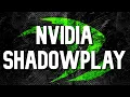 How To Record Using Shadowplay
