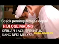 Lagu SEBUAH LAGU TERUNTUK KANG DEDI MULYADI CALON PEMIMPIN JABAR